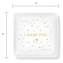 Load image into Gallery viewer, Fringe &quot;I Said Yes!&quot; - Trinket Tray
